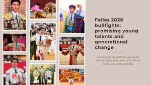 Fallas 2026 bullfights: promising young talents and generational change